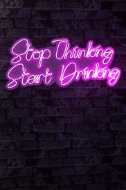 Stop Thinking Start Drinking - Pink Dekoratív műanyag LED világítás 78x2x34  Rózsaszín